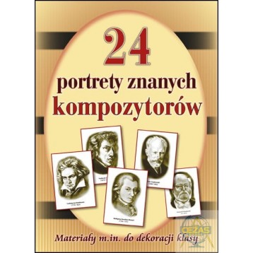 24 PORTRETY ZNANYCH KOMPOZYTORÓW